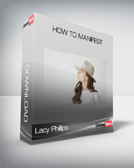 Lacy Phillips – How to Manifest