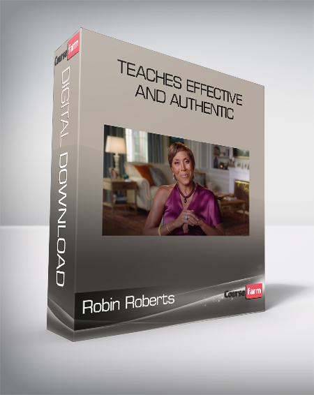 Robin Roberts – Teaches Effective and Authentic