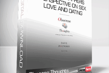 Obscene Thoughts – A Pornographer’s Perspective on Sex – Love and Dating