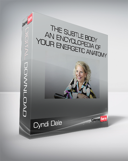 Cyndi Dale – The Subtle Body – An Encyclopedia of Your Energetic Anatomy