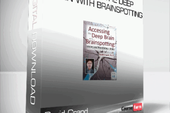 David Grand – Accessing the Deep Brain with Brainspotting