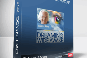 Robert Moss – Dreaming Wide Awake