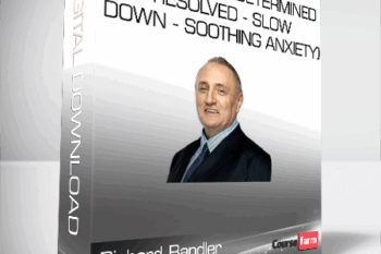 Richard Bandler – (Deeper State – Determined Resolved – Slow Down – Soothing Anxiety)