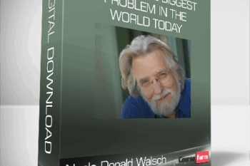 Neale Donald Walsch – Solving the Biggest Problem in the World Today