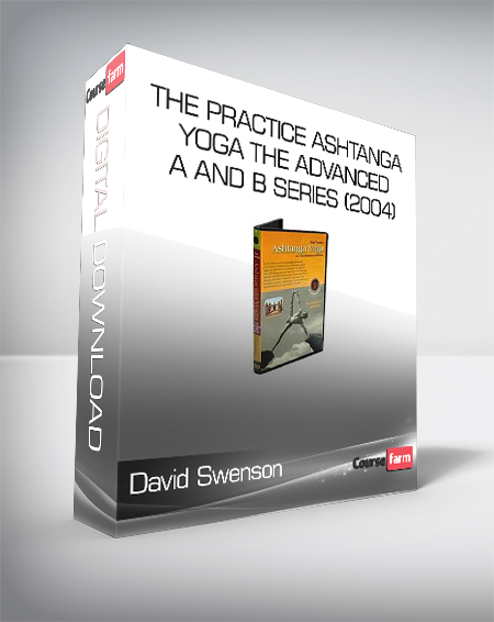 David Swenson – The Practice Ashtanga Yoga The Advanced A and B Series (2004)