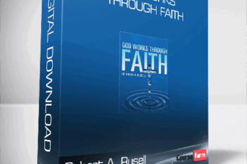 Robert A. Rusell – God Works Through Faith