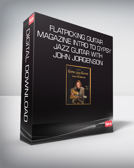 Flatpicking Guitar Magazine – Intro To Gypsy Jazz Guitar with John Jorgenson