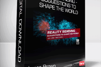 James Brown – Reality Bending – Suggestions to Shape the World
