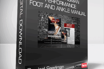Dr. Joel Seedman – Advanced Human Performance – Foot and Ankle Manual