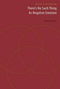 Daniel Stacy Barron - There's No Such Thing as Negative Emotion