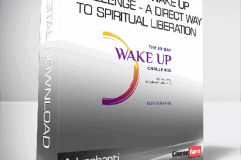 Adyashanti – The 30-Day Wake Up Challenge – A Direct Way to Spiritual Liberation