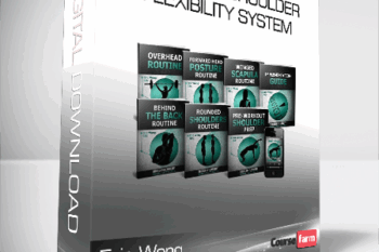 Eric Wong – The 6-Step Shoulder Flexibility System