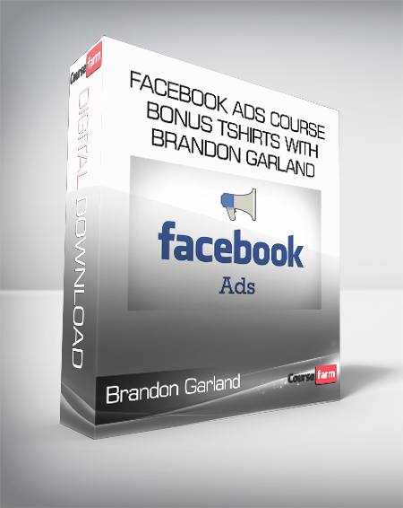 Brandon Garland – Facebook Ads Course Bonus Tshirts with Brandon Garland