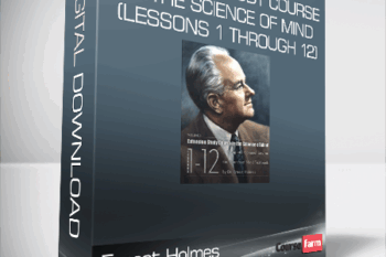 Ernest Holmes – Extension Study Course In The Science Of Mind (Lessons 1 through 12)