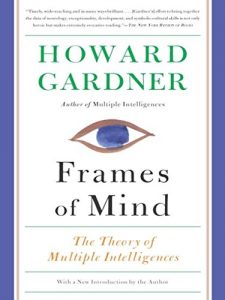 Howard Gardner - Frames of Mind - The Theory of Multiple Intelligences