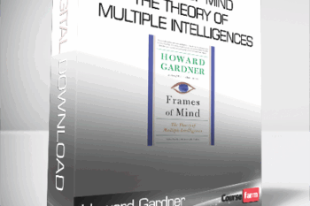 Howard Gardner – Frames of Mind – The Theory of Multiple Intelligences