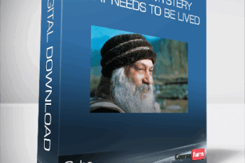 Osho – Life – it’s a mystery that needs to be lived