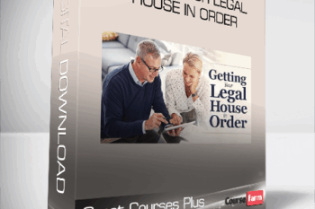 Great Courses Plus – Getting Your Legal House In Order