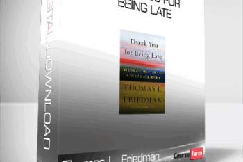 Thomas L. Friedman – Thank You for Being Late
