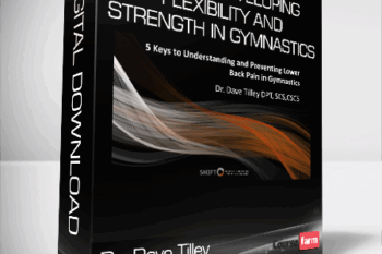 Dr. Dave Tilley – Keys To Developing Flexibility and Strength In Gymnastics