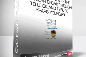 Howard Murad – The Water Secret – The Cellular Breakthrough to Look and Feel 10 Years Younger