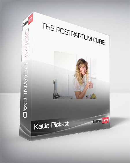 Katie Pickett – The Postpartum Cure