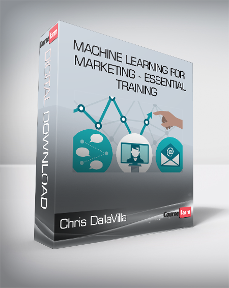 Chris DallaVilla – Machine Learning for Marketing – Essential Training