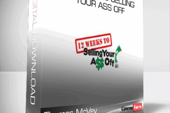 Thomas McVey – 12 Weeks to Selling Your Ass Off