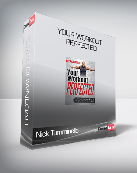 Nick Tumminello – Your Workout PERFECTED