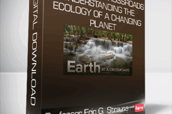 Professor Eric G. Strauss – Earth at the Crossroads – Understanding the Ecology of a Changing Planet