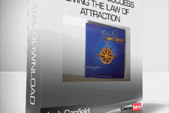 Jack Canfield & Paul Scheele – Effortless Success – Living the Law of Attraction