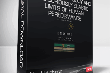Alex Hutchinson – Endure – Mind – Body and the Curiously Elastic Limits of Human Performance