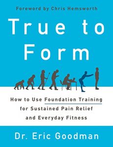 Dr. Eric Goodman - True to Form