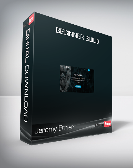 Jeremy Ethier – Beginner BUILD