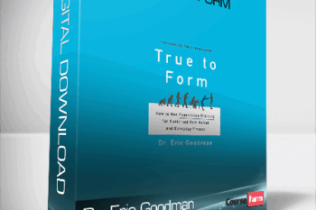 Dr. Eric Goodman – True to Form