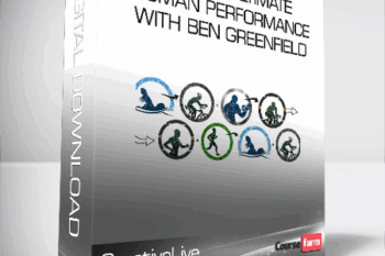 CreativeLive – Achieve Ultimate Human Performance With Ben Greenfield