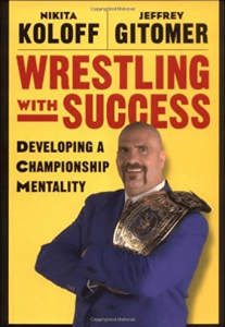 Nikita Koloff & Jeffrey Gitomer - Wrestling With Success