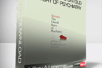 Jeffrey A Lieberman & Ogi Ogas – Shrinks – The Untold Story of Psychiatry