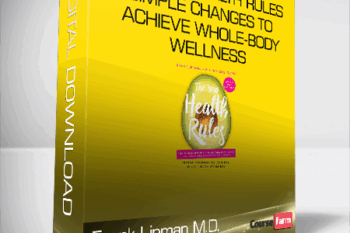 Frank Lipman M.D. – The New Health Rules – Simple Changes to Achieve Whole-Body Wellness