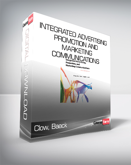Clow, Baack – Integrated Advertising, Promotion and Marketing Communications