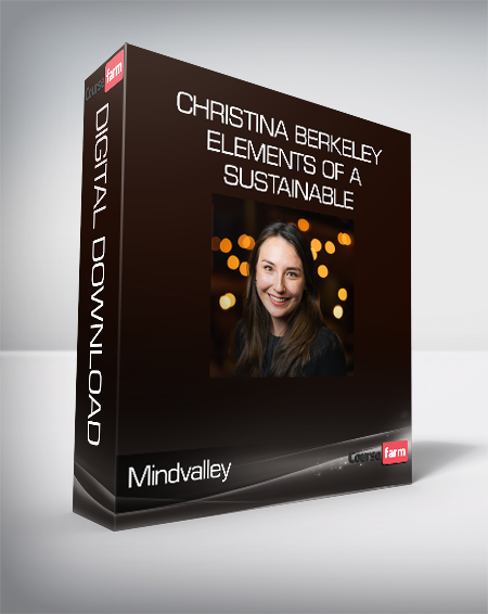 Mindvalley – Christina Berkeley – Elements of a Sustainable