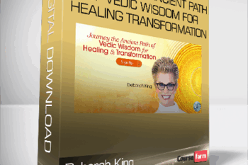 Deborah King – Journey the Ancient Path of Vedic Wisdom for Healing & Transformation