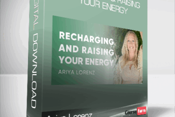 Ariya Lorenz – Recharging & Raising Your Energy