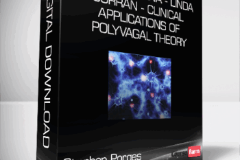 Stephen Porges – Deborah Dana – Linda Curran – Clinical Applications of Polyvagal Theory
