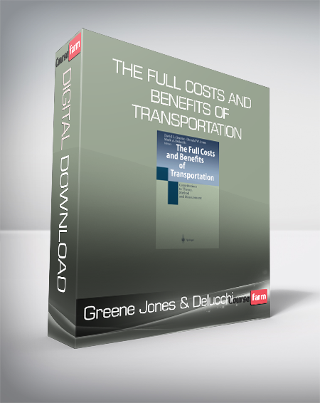 Greene Jones & Delucchi – The Full Costs and Benefits of Transportation