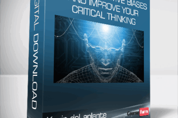 Kevin deLaplante – Master Cognitive Biases and Improve Your Critical Thinking