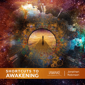 iAwake Technologies - Jonathan Robinson - Shortcuts to Awakening