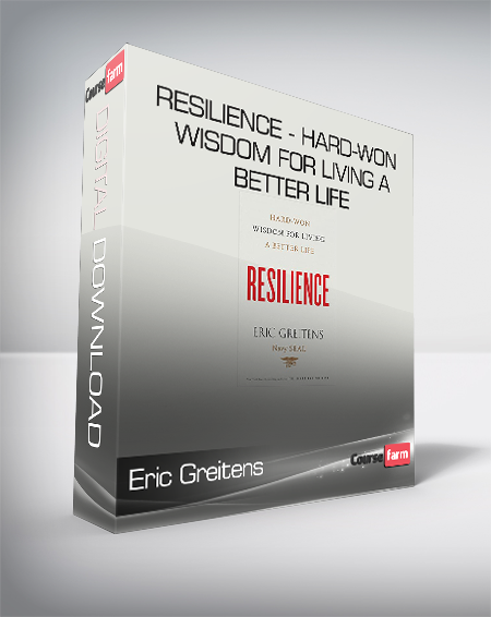 Eric Greitens – Resilience – Hard-Won Wisdom for Living a Better Life