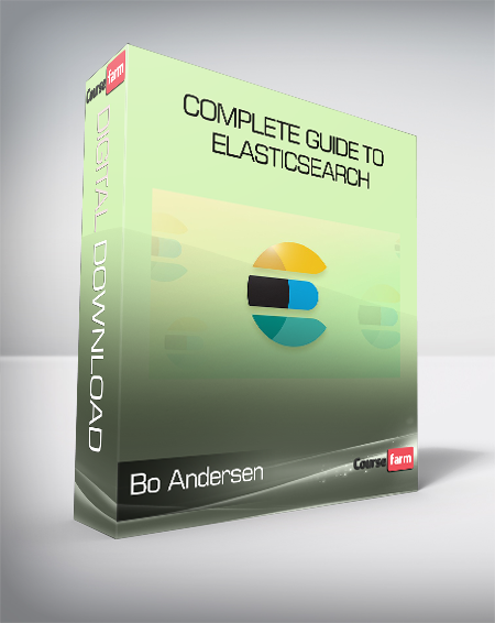 Bo Andersen – Complete Guide to Elasticsearch