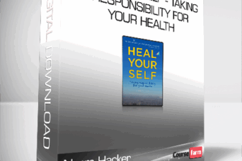 Norm Hacker – Heal Your Self – Taking Responsibility for Your Health